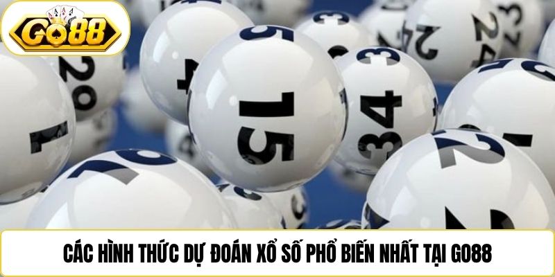 Các hình thức dự đoán xổ số phổ biến nhất tại Go88