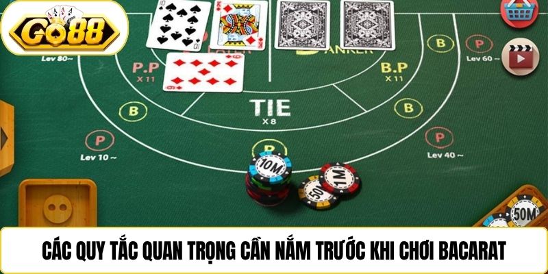 Các quy tắc quan trọng cần nắm trước khi chơi bacarat