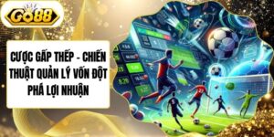 Cược Gấp Thếp - Chiến Thuật Quản Lý Vốn Đột Phá Lợi Nhuận