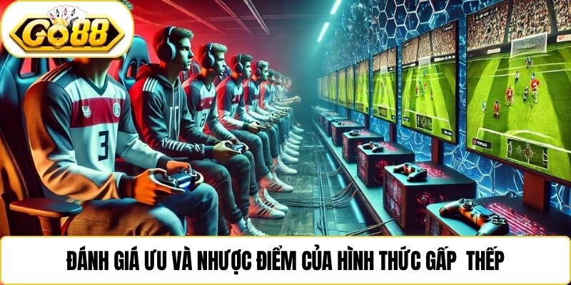 Đánh giá ưu và nhược điểm của hình thức gấp thếp