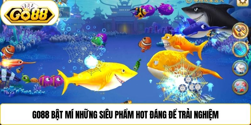 Go88 bật mí những siêu phẩm hot đáng để trải nghiệm