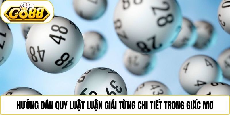 Hướng dẫn quy luật luận giải từng chi tiết trong giấc mơ