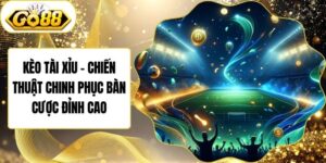 Kèo Tài Xỉu - Chiến Thuật Chinh Phục Bàn Cược Đỉnh Cao