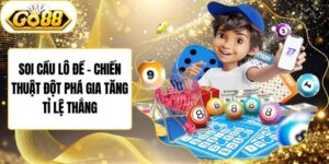 Soi Cầu Lô Đề - Chiến Thuật Đột Phá Gia Tăng Tỉ Lệ Thắng