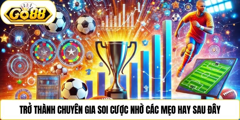 Trở thành chuyên gia soi cược nhờ các mẹo hay sau đây