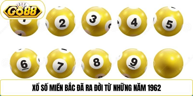 Xổ số miền Bắc đã ra đời từ những năm 1962